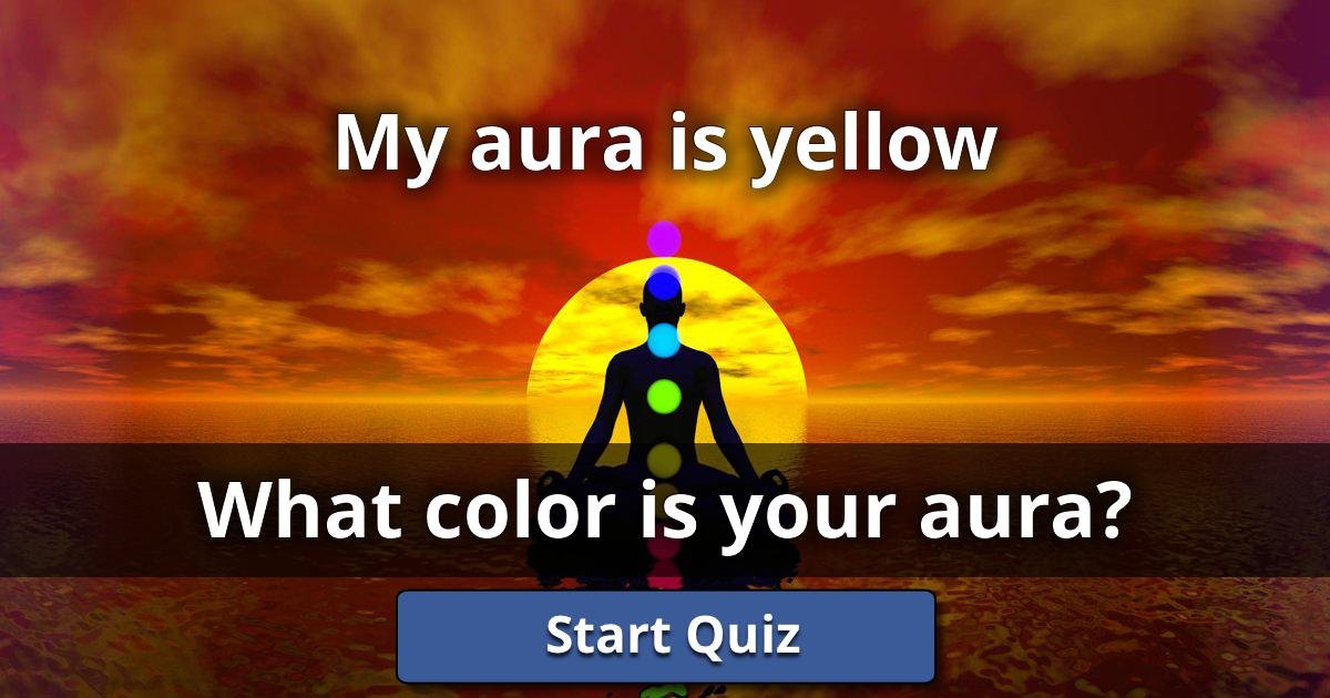 My aura is yellow - What Color Is Your Aura? | Lusorlab Quizzes