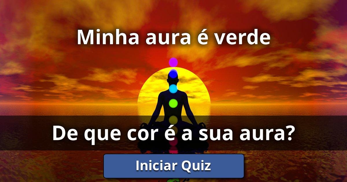 Minha aura é verde De Que Cor É A Sua Aura? Lusorlab Quizzes
